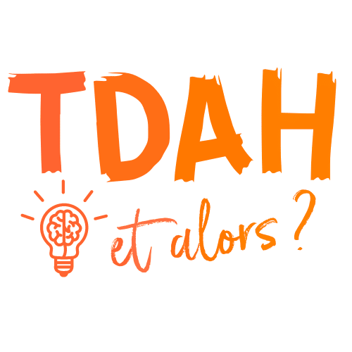 Tdah, et alors ?