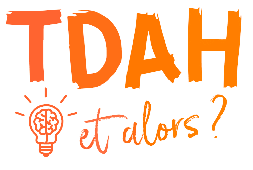 Tdah, et alors ?