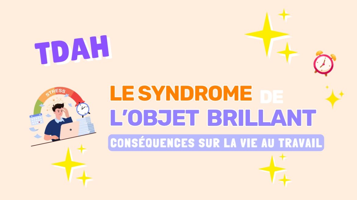 le syndrome de l'objet brillant au travail