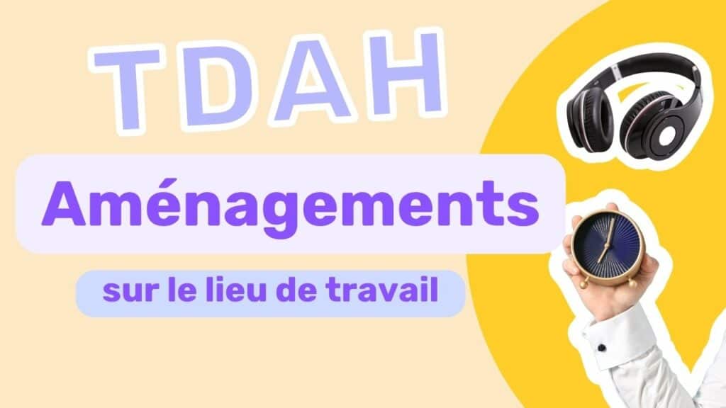 amenagements TDAH