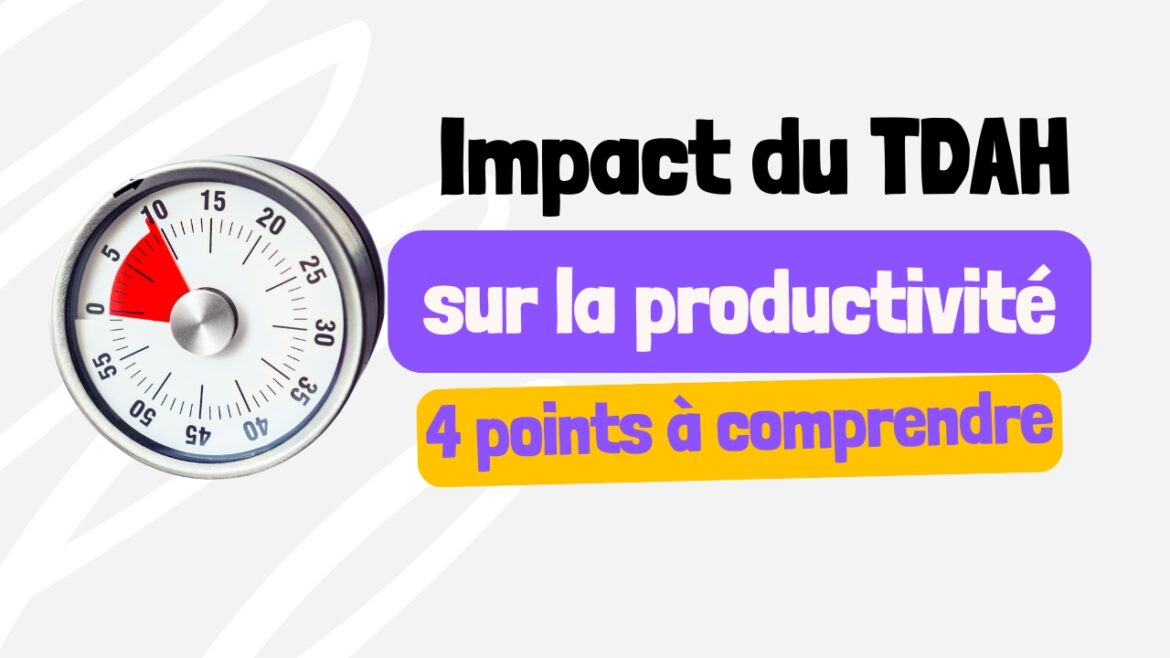 impact du TDAH sur la productivité