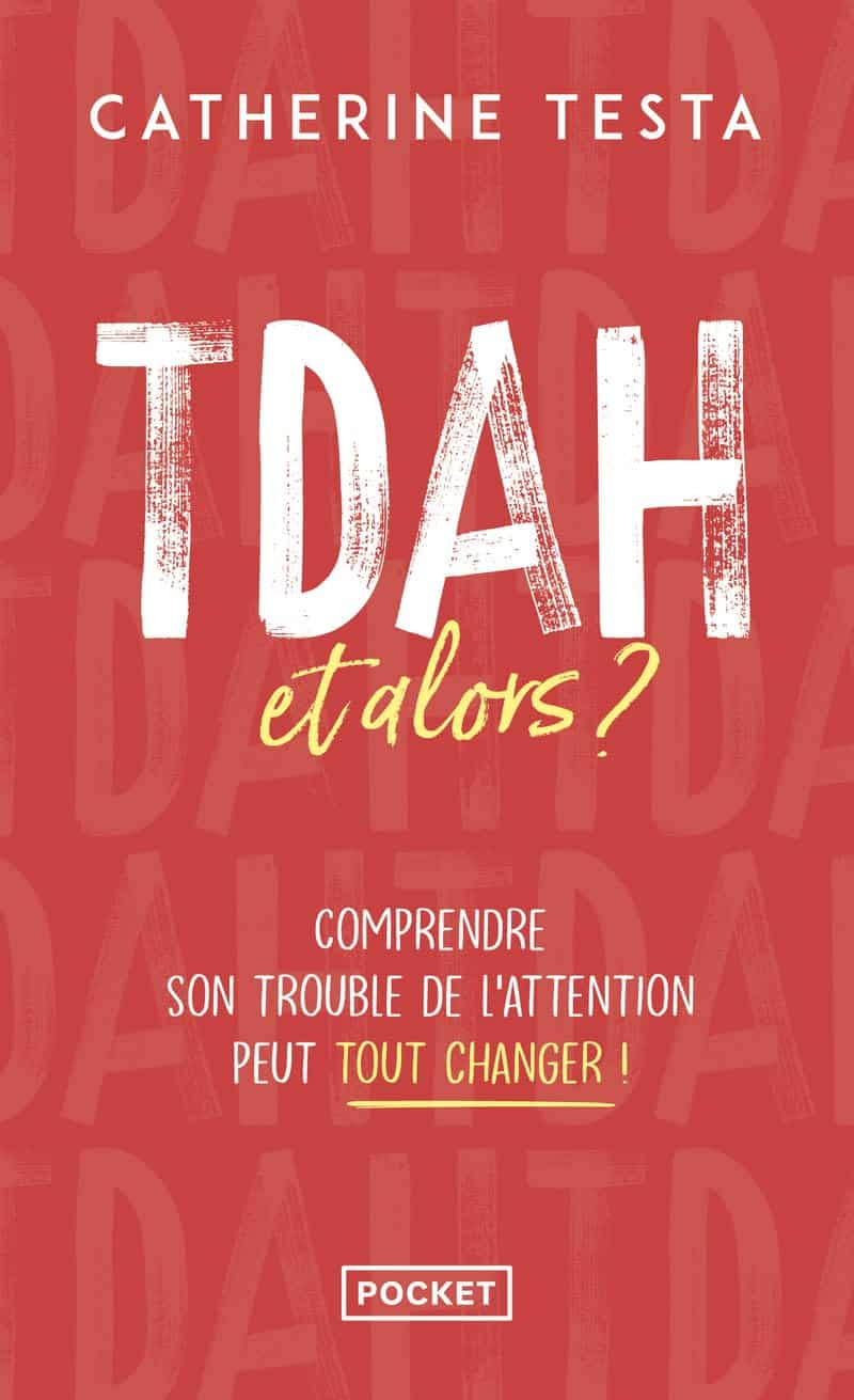 Meilleur livre TDAH pour démarrer : TDAH et alors ? de Catherine Testa