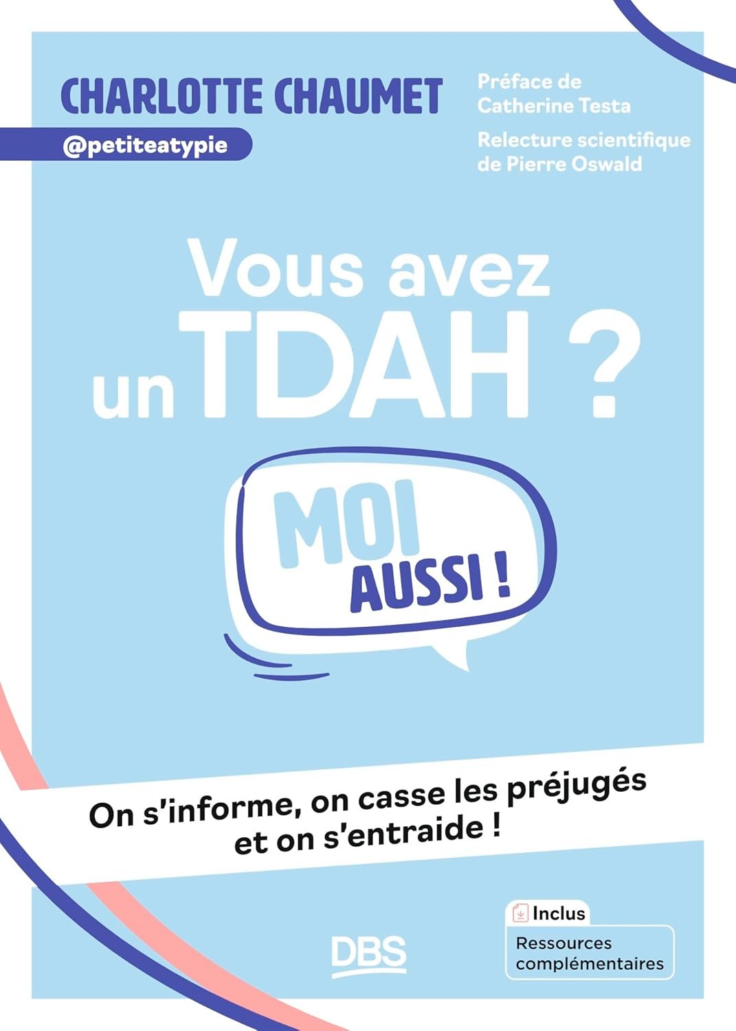 Vous avez un TDAH ? Moi aussi ! de Charlotte Chaumet, préface de Catherine Testa
