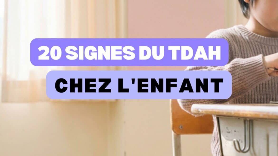 20 signes du TDAH chez l'enfant