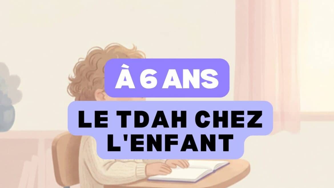 TDAH chez l'enfant de 6 ans, symptômes à l'école