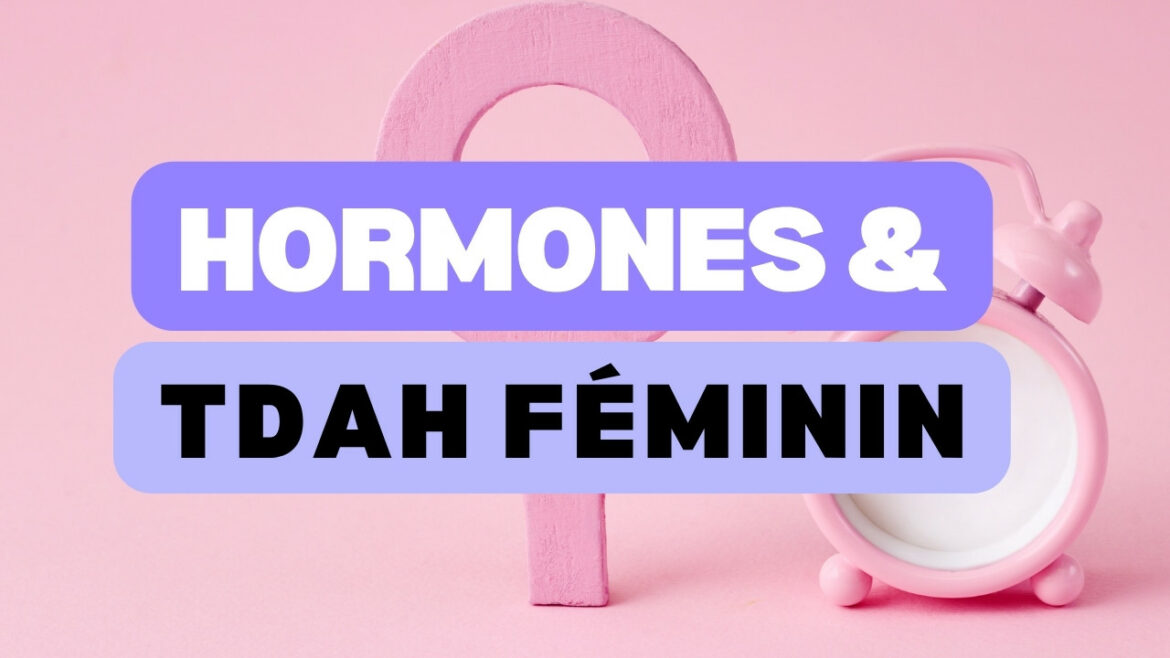 Hormones et TDAH