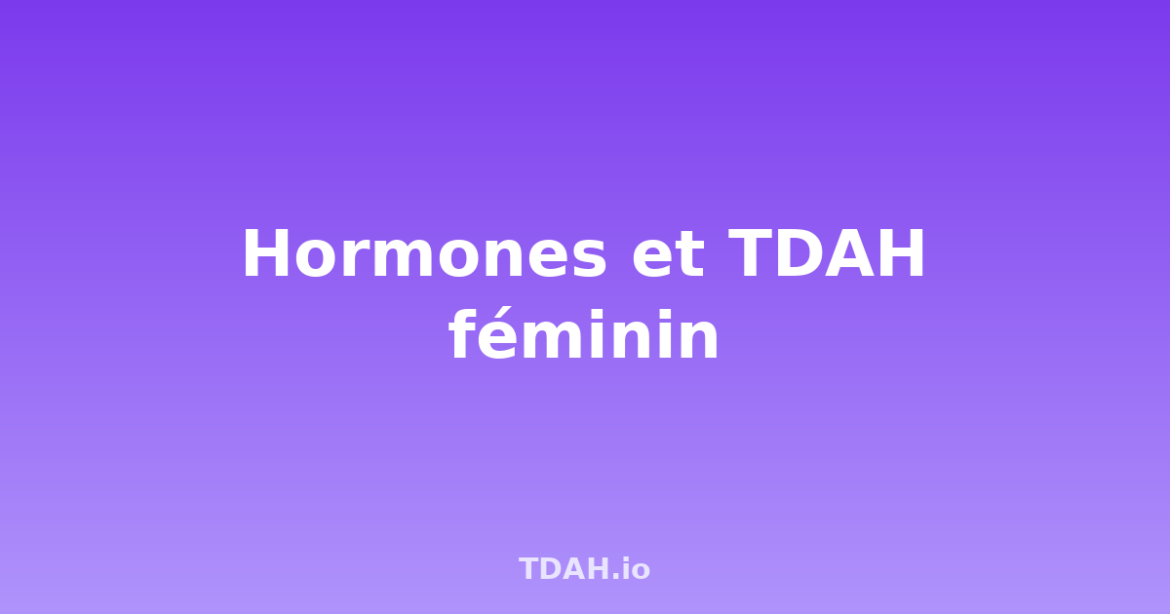 Hormones et TDAH