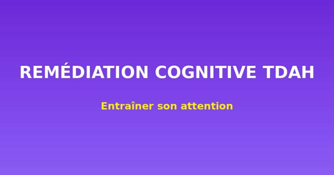 remédiation cognitive TDAH