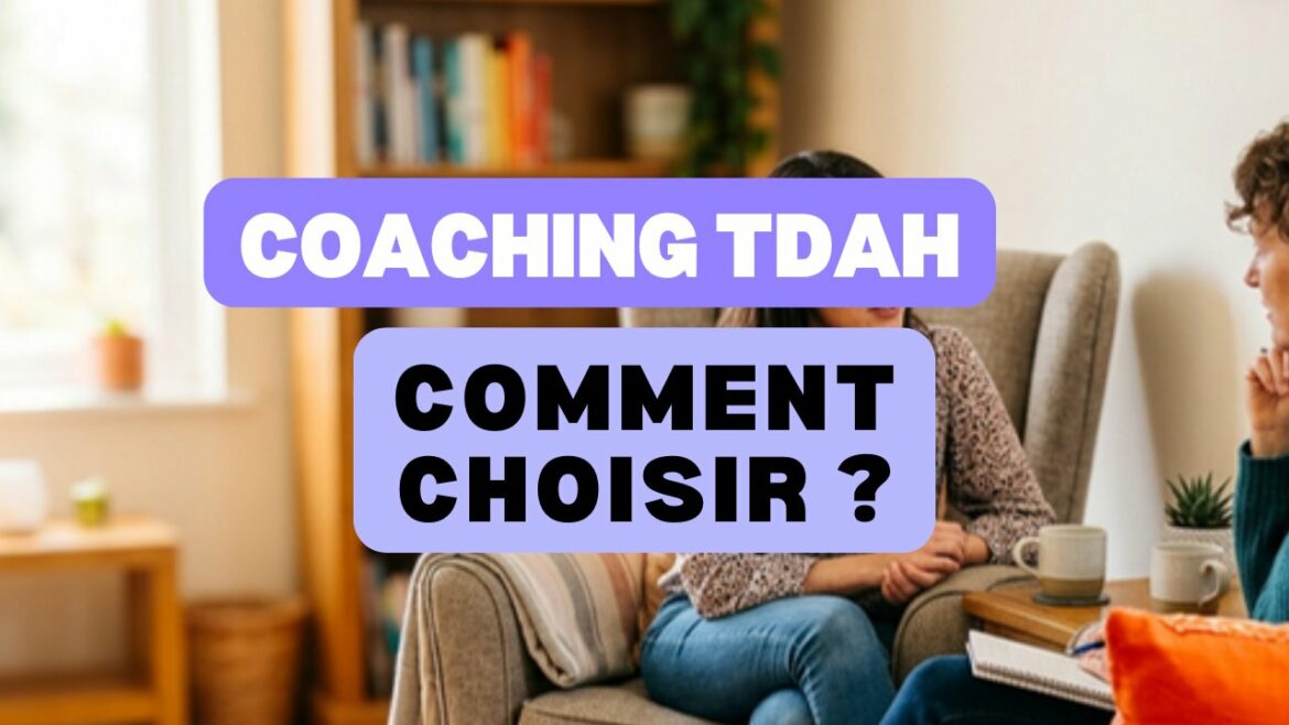 Coaching TDAH : avantages, inconvénients, comment choisir ?