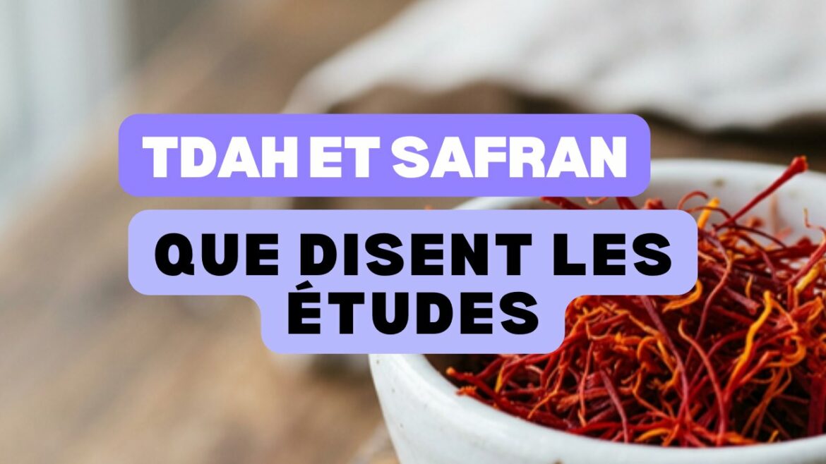 TDAH safran : que disent les études ?