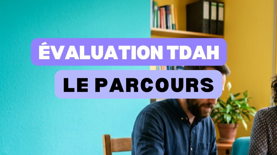 Évaluation TDAH, passation d'un bilan