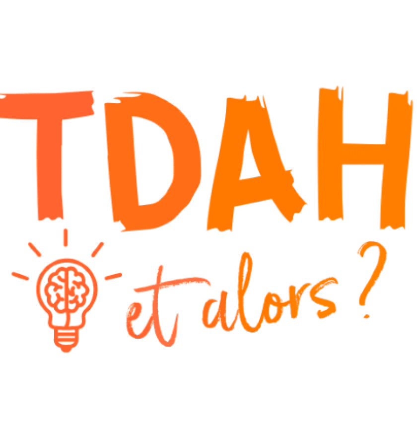 TDAH et alors ?